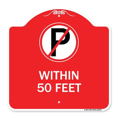 Signmission No Parking Symbol Within 50 Feet, Red & White Aluminum Architectural Sign, 18" x 18", RW-1818-22689 A-DES-RW-1818-22689